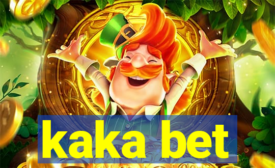 kaka bet